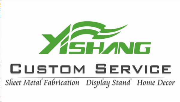 Custom Service of Sheet Metal Fabrication, Display Stand and Home Decors - YISHANG